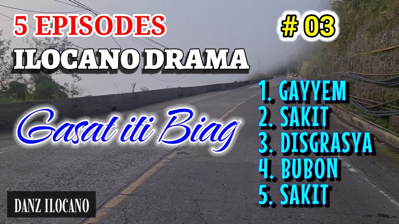 GASAT ITI BIAG 5 EPISODES #03 | ILOCANO DRAMA