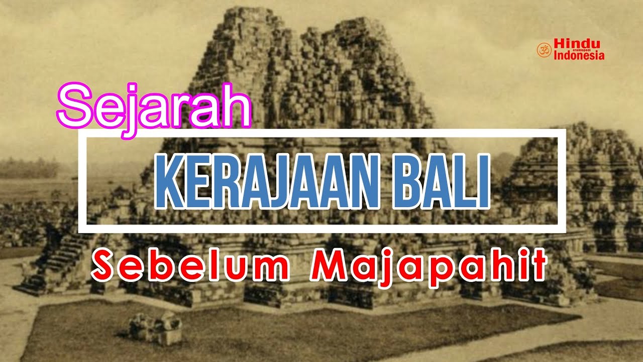 Ini Sejarah Kerajaan Bali Sebelum Dikuasai Majapahit