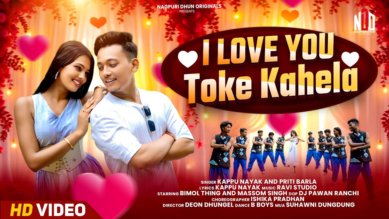 I love You Toke Kahela || Kappu Nayak & Priti Barla || Masoom Singh & Bimol Thing || Nagpuri Song