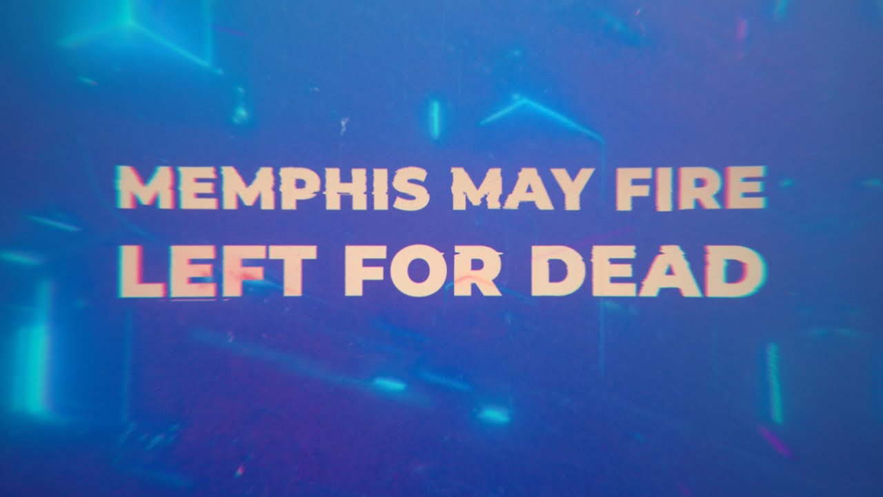 Memphis May Fire - Left For Dead (Lyric Video)