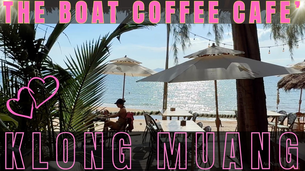 ☕🌊 The Boat Coffee – A Relaxing Gem in Klong Muang | Beachside Café & Restaurant - Krabi Thailand
