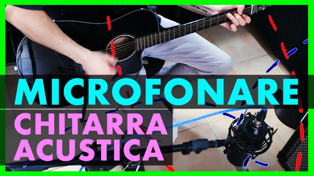 Come MICROFONARE e REGISTRARE una CHITARRA ACUSTICA o CLASSICA