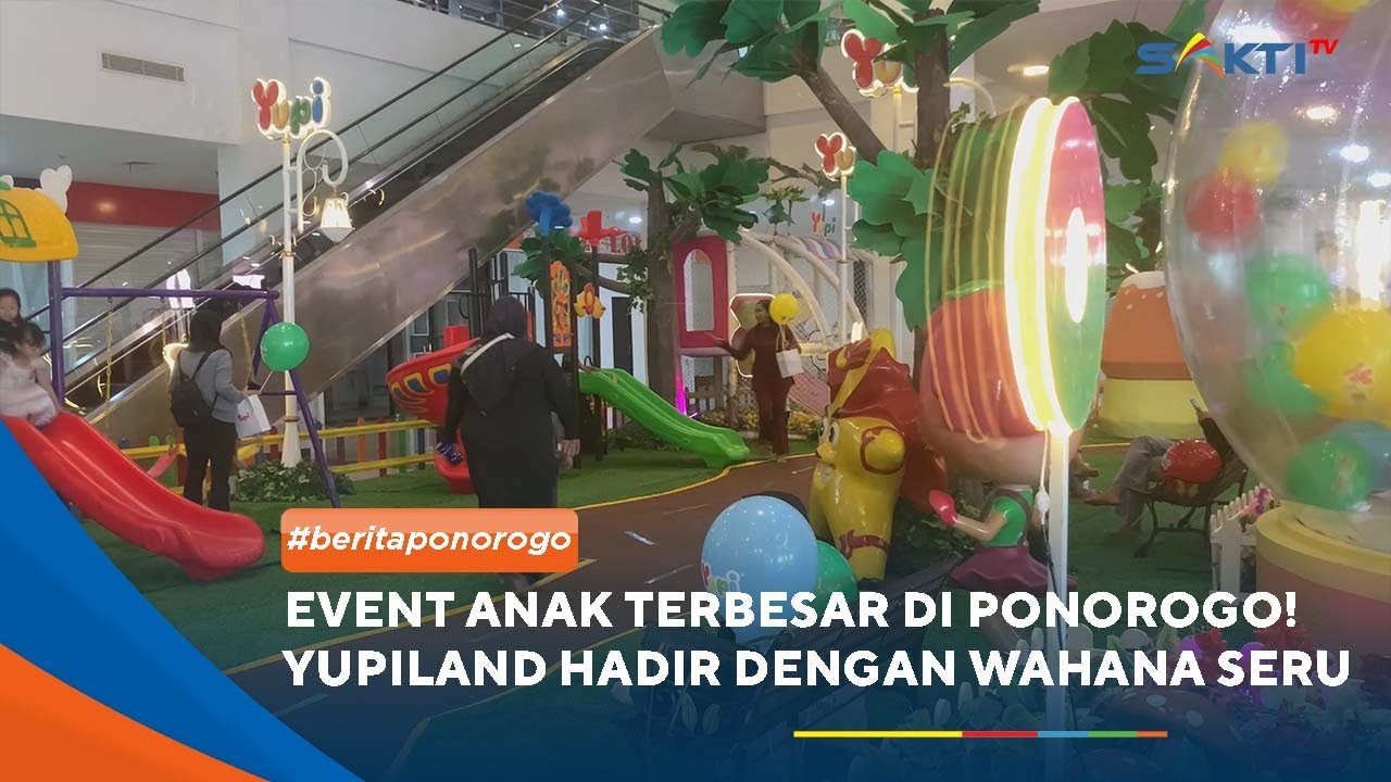 PONOROGO - Event Anak Terbesar di Ponorogo! Yupiland Hadir dengan Wahana Seru & Spot Foto Lucu