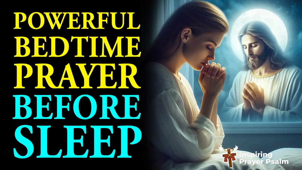 Powerful Bedtime Prayer Before Sleep | Lord Surround Us With Your Angels & Give Peaceful Rest