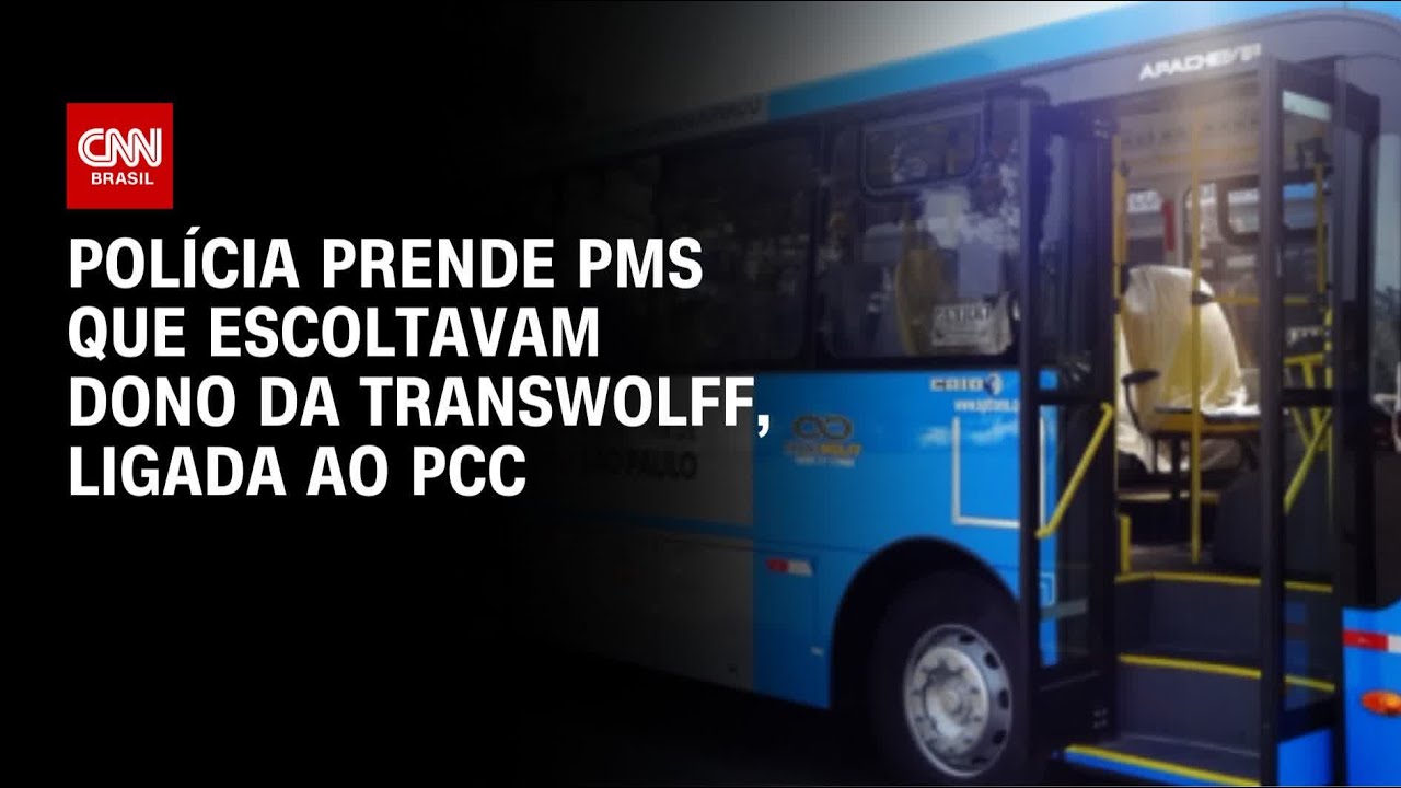Polícia prende três PMs que faziam escolta de dono da Transwolff, ligada ao PCC | BASTIDORES CNN