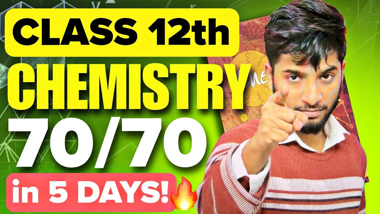 Class 12: Chemistry 70/70 in 5 days🔥- BAAP strategy + roadmap