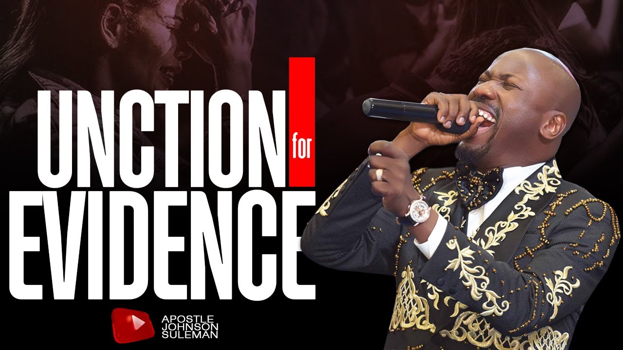 (Audio Message)🎙️UNCTION FOR EVIDENCE By Apostle Johnson Suleman