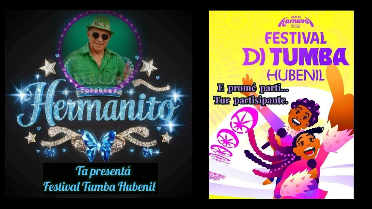 Hermanito ta presentá :  Festival Tumba Hubenil 2026 .  Prome parti ku tur partisipante.