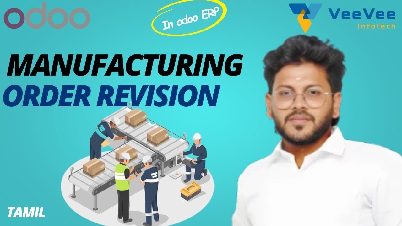 Odoo ERP Revise an Existing Manufacturing Order | Tamil | VeeVee Infotech