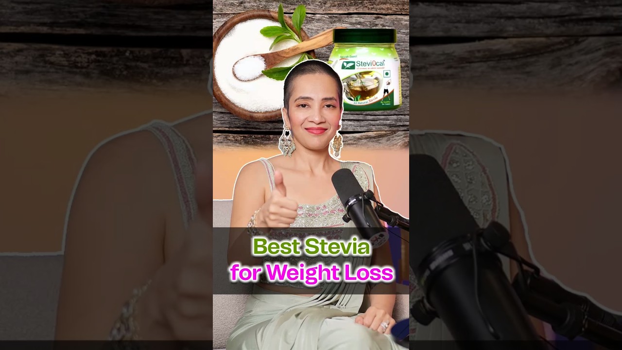 How to Use Stevia for Effective Weight Loss Results | Replace Sugar | Indian Weight Loss Diet