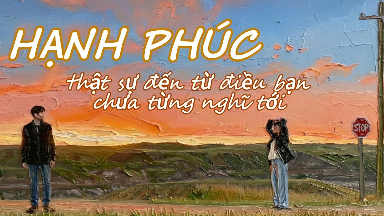 #45 - Hạnh phúc thật sự đến từ điều bạn chưa từng nghĩ tới | Chang A
