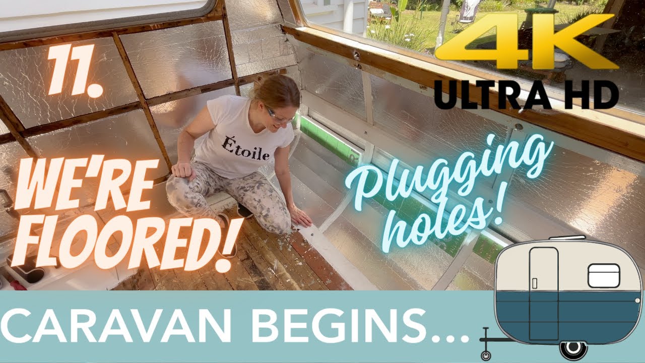Caravan Begins 11. Caravan flooring preparation, fixing holes & new hardwood floor. 4K