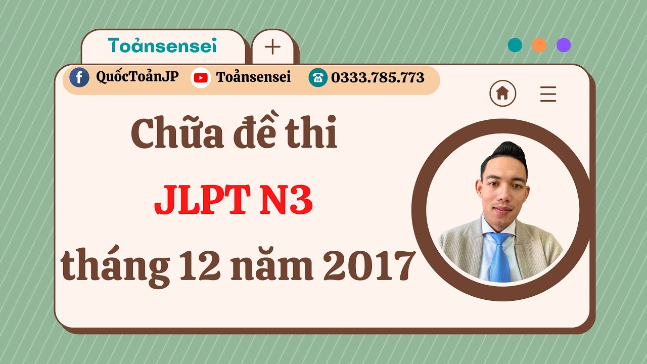 Chữa đề thi JLPT N3 tháng 12 năm 2017 phần ngữ pháp-Toảnsensei