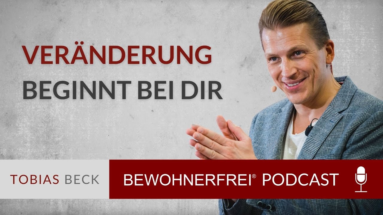 Veränderung beginnt bei dir | Tobias Beck