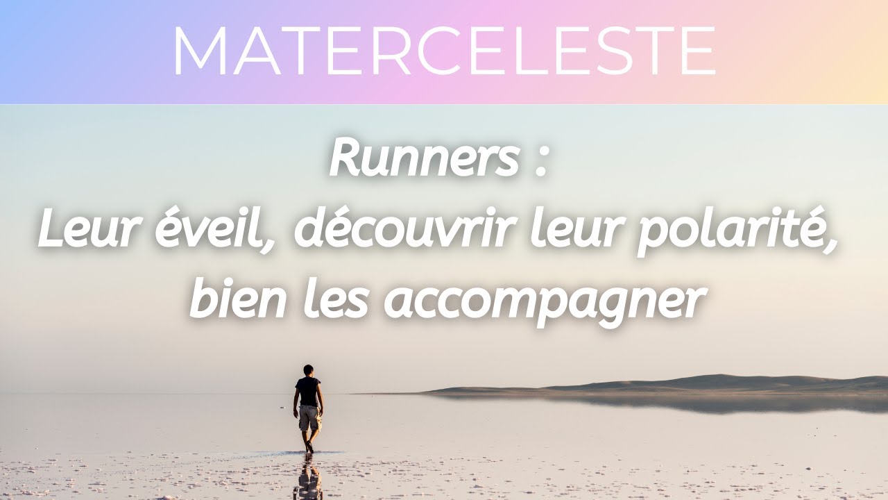 Runners : pêlemêle de questions sur leur éveil, leur polarité, comment bien les accompagner ❤️‍🩹