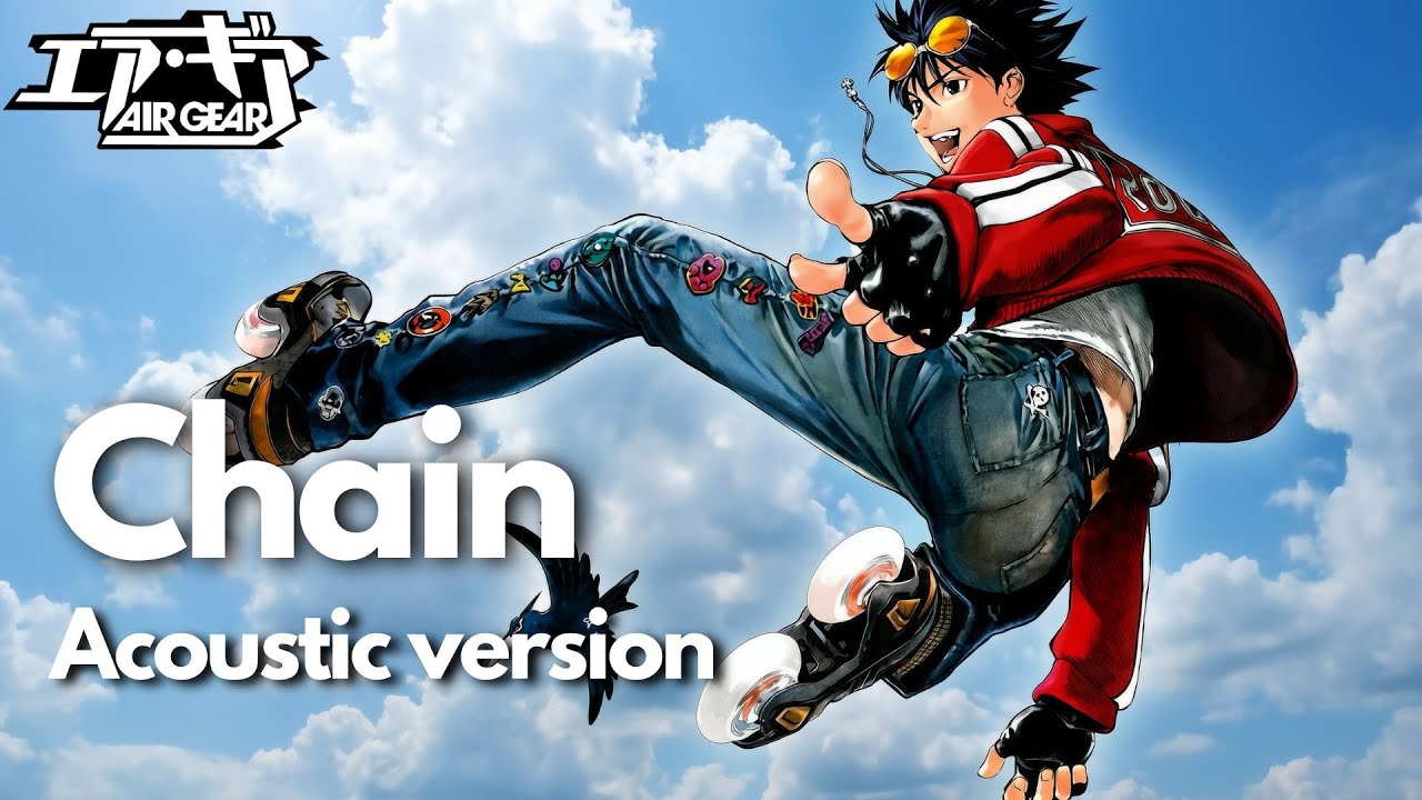 Air Gear - Chain | Opening 1 (Acoustic Version)