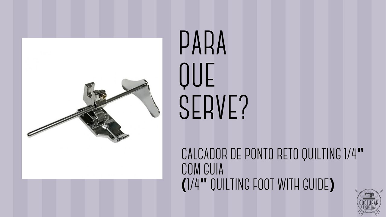 Calcador de Ponto Reto Quilting 1/4