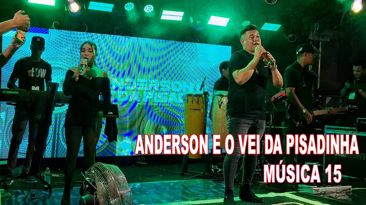 ANDERSON E O VEI DA PISADINHA MÚSICA 15