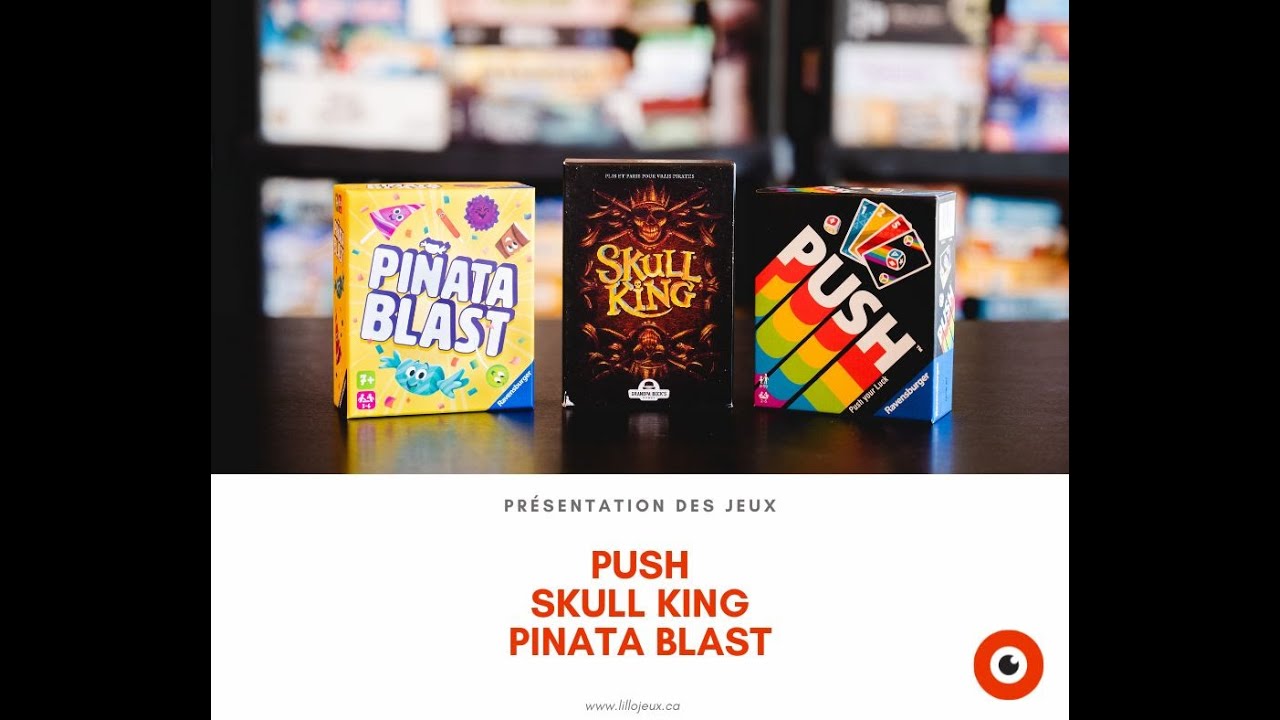 Présentation de Push, Skull King et Pinata Blast
