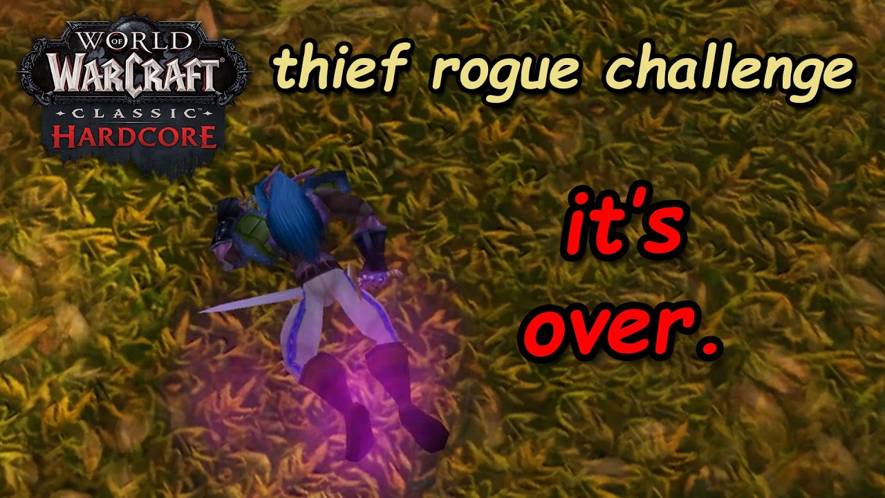 a thief's end | thief rogue hardcore wow challenge