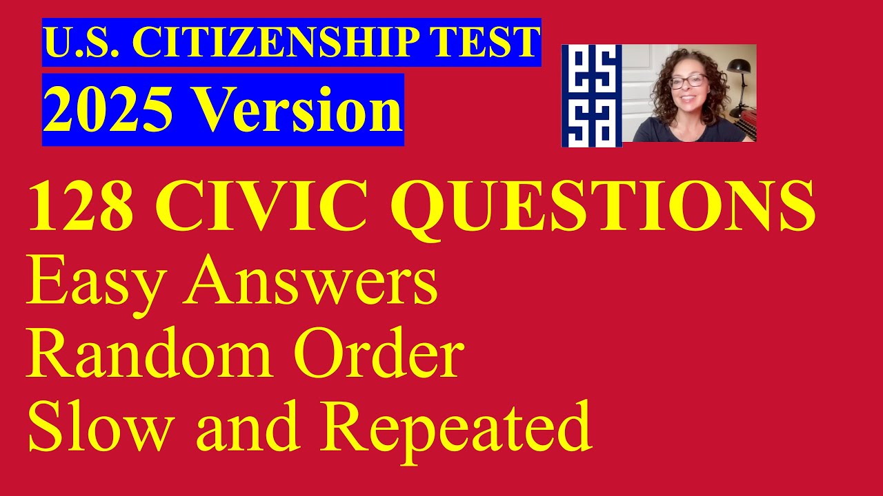 NEW 2025 Version US Citizenship Test – 128 Civics Questions & Answers - Slow and Random (12/6)
