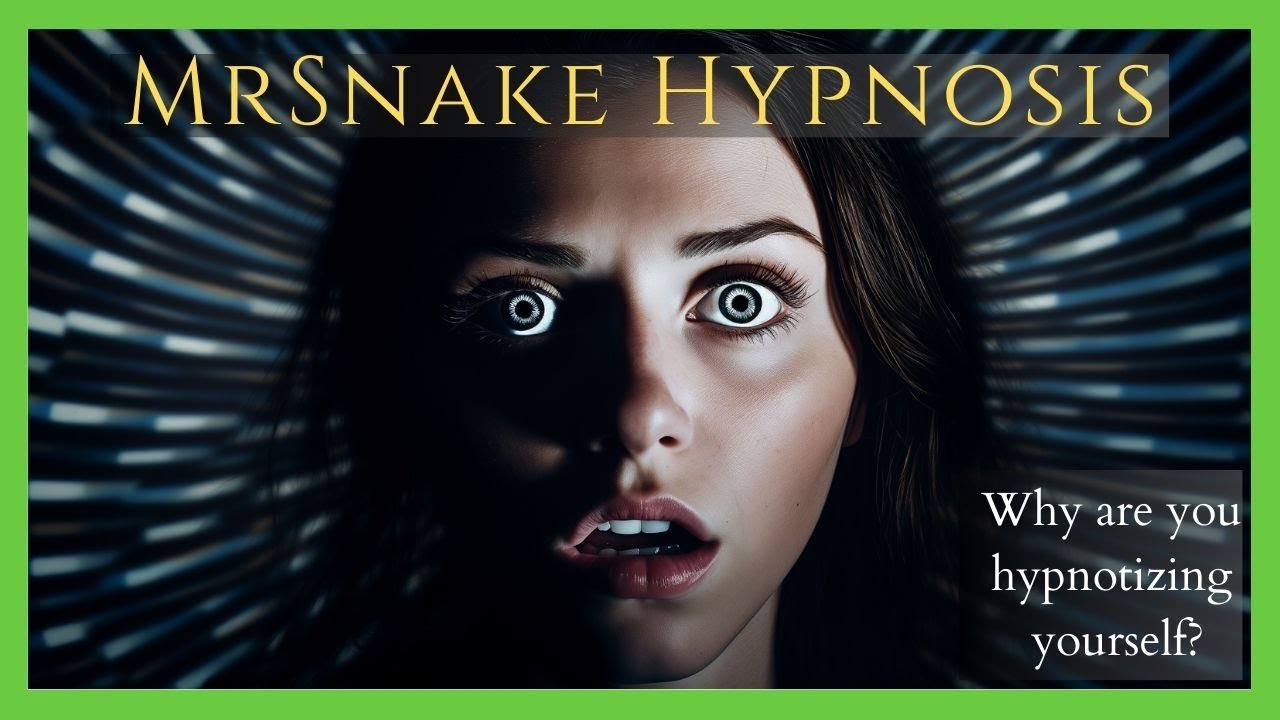 Why are you hypnotizing yourself?