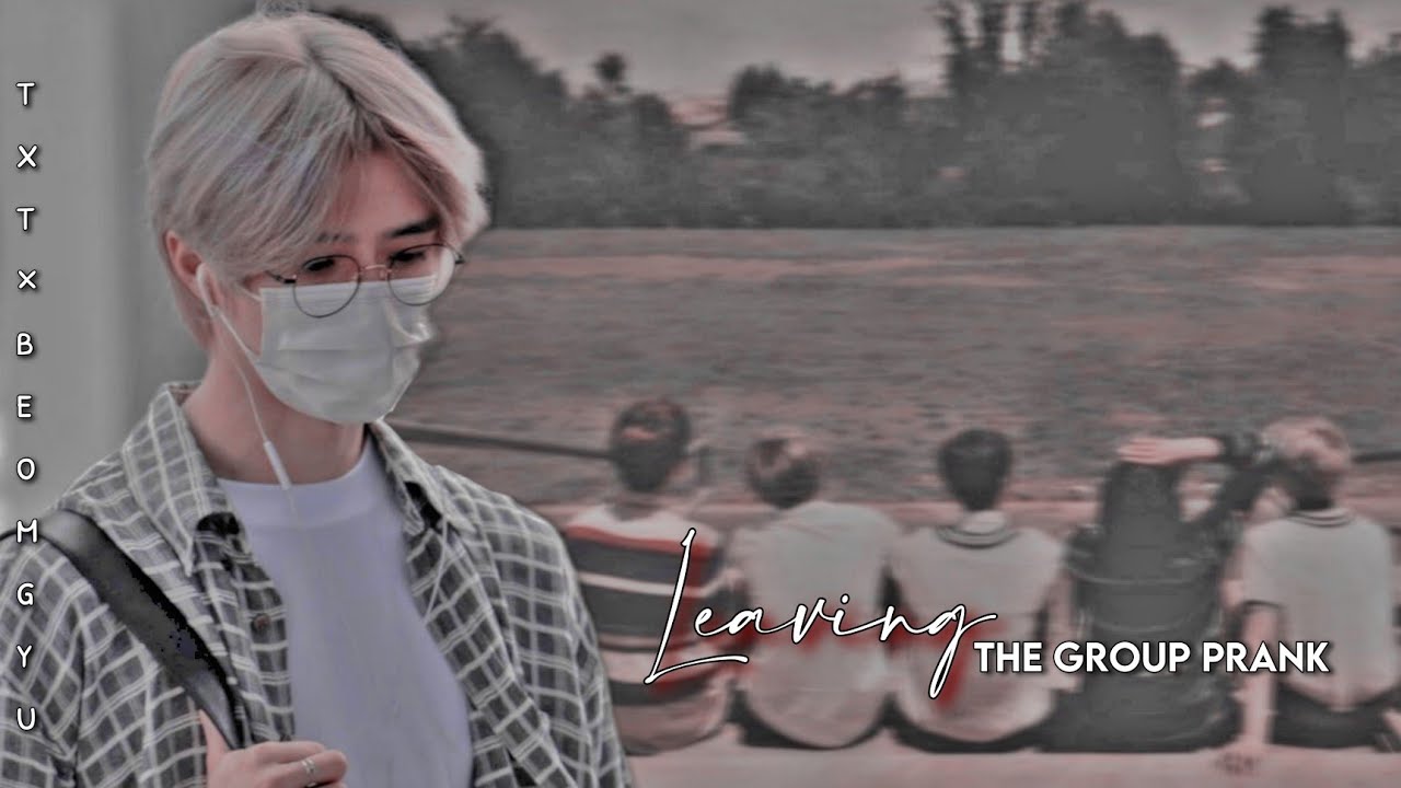 𝐋𝐞𝐚𝐯𝐢𝐧𝐠 𝐭𝐡𝐞 𝐠𝐫𝐨𝐮𝐩 𝐩𝐫𝐚𝐧𝐤 (BG×TXT) •Requested•