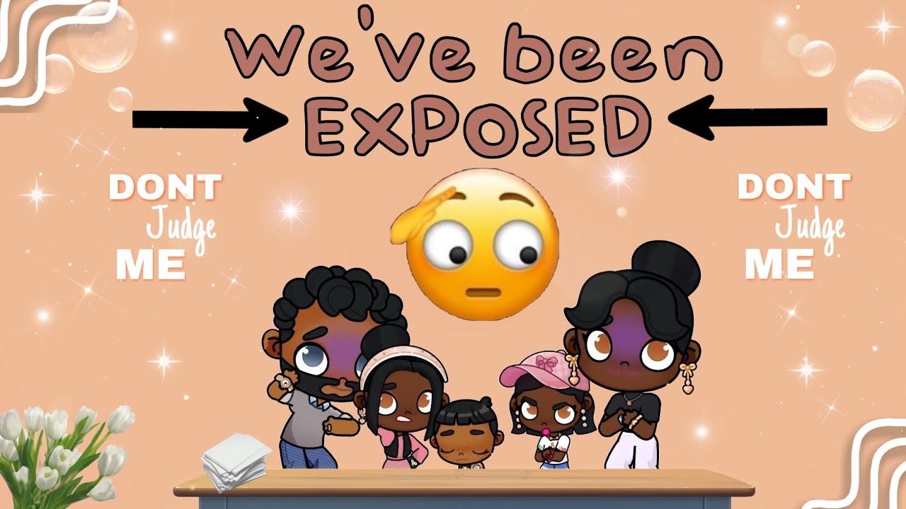 ✨️We've been EXPOSED😳✨️||We Listen and we don't judge||Avatar World 🌎Rp°○♡☆