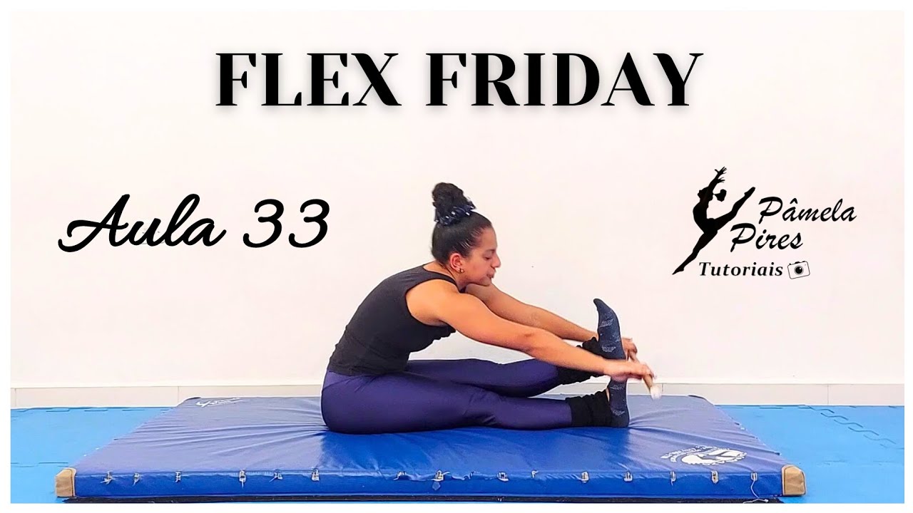 Aula 33: Alongamentos para POSTERIOR DE COXA | FLEX FRIDAY 2024