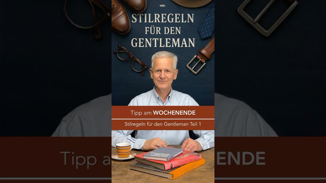 Stilregeln f&uuml;r den Gentleman Teil 1