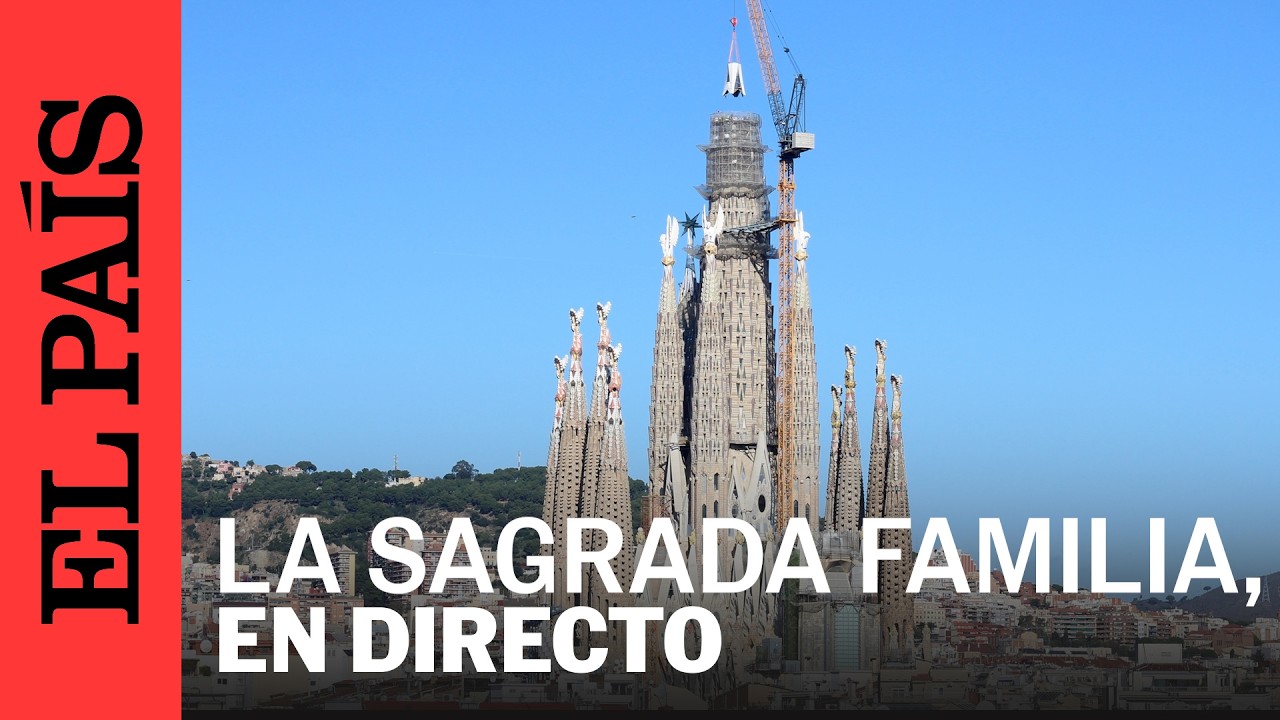 DIRECTO | SAGRADA FAMILIA: Colocan el brazo superior de la basílica | EL PAÍS