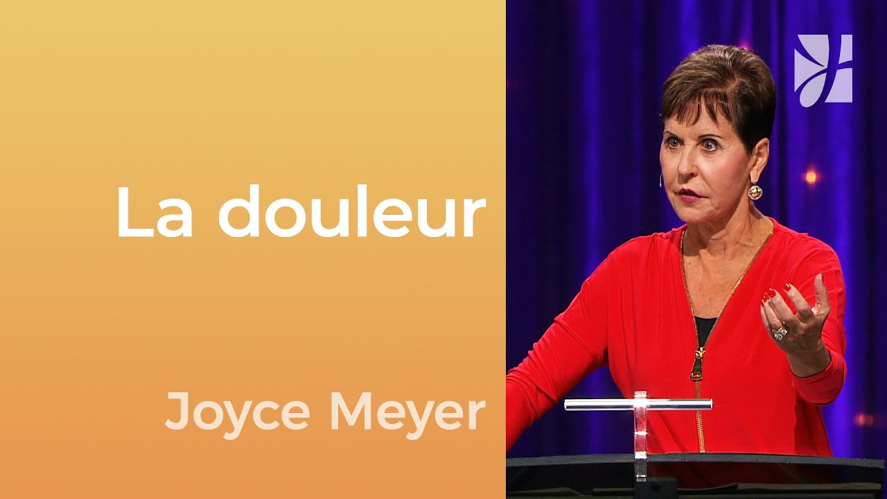 Que faire quand la douleur persiste ? - Joyce Meyer