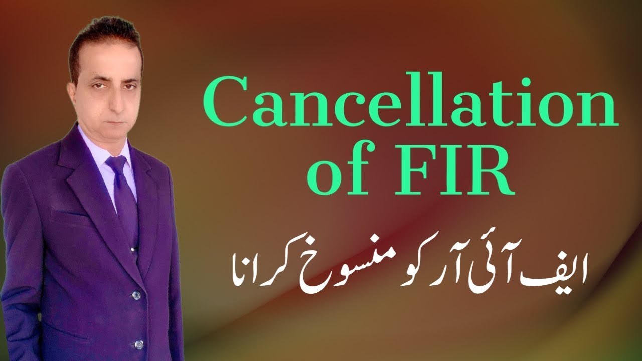 Cancellation of FIR | Iqbal International Law Services&reg;