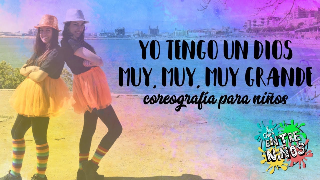 Yo tengo un Dios muy muy muy grande- Entre niños UB