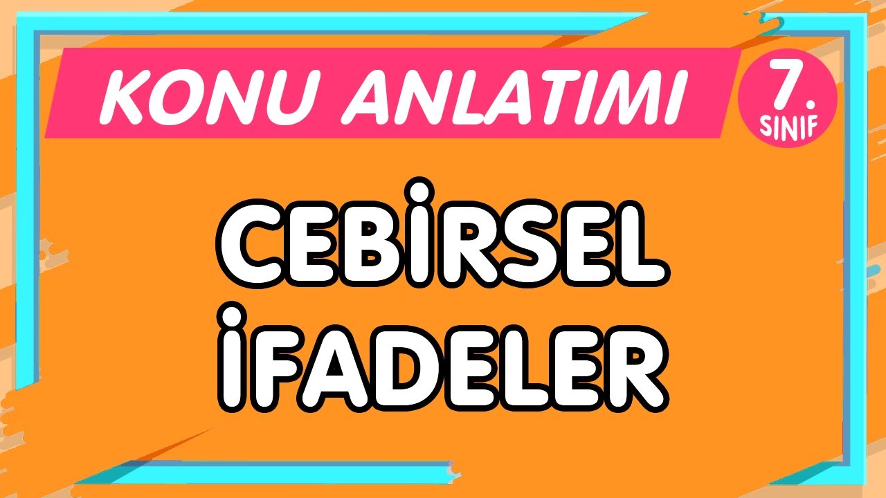 Cebirsel İfadeler | 7.Sınıf Matematik YENİ NESİL Konu Anlatımı