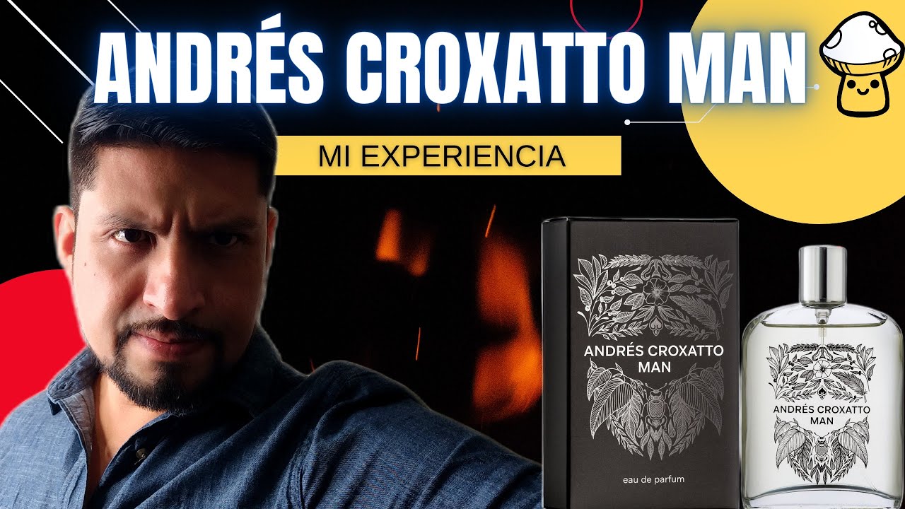 Andr&eacute;s Croxatto Man | Mi experiencia con el perfume | Vale la pena?