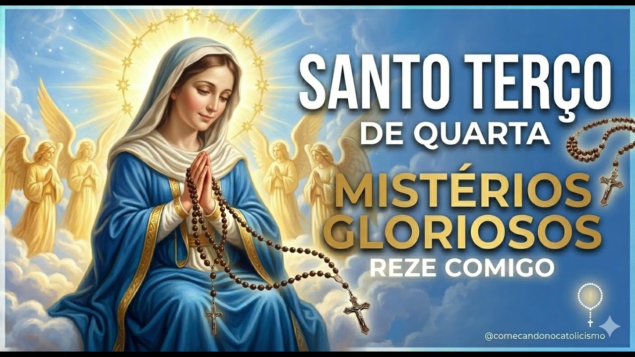 Santo Terço de Quarta-Feira: Mistérios Gloriosos