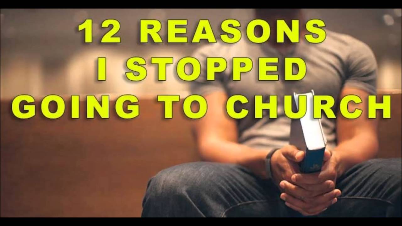 12 Reasons Why I Stopped Going To Church