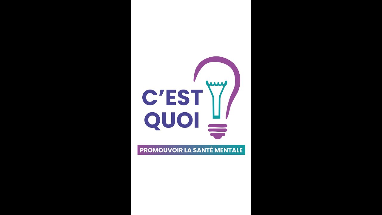 C'est quoi promouvoir la santé mentale ?