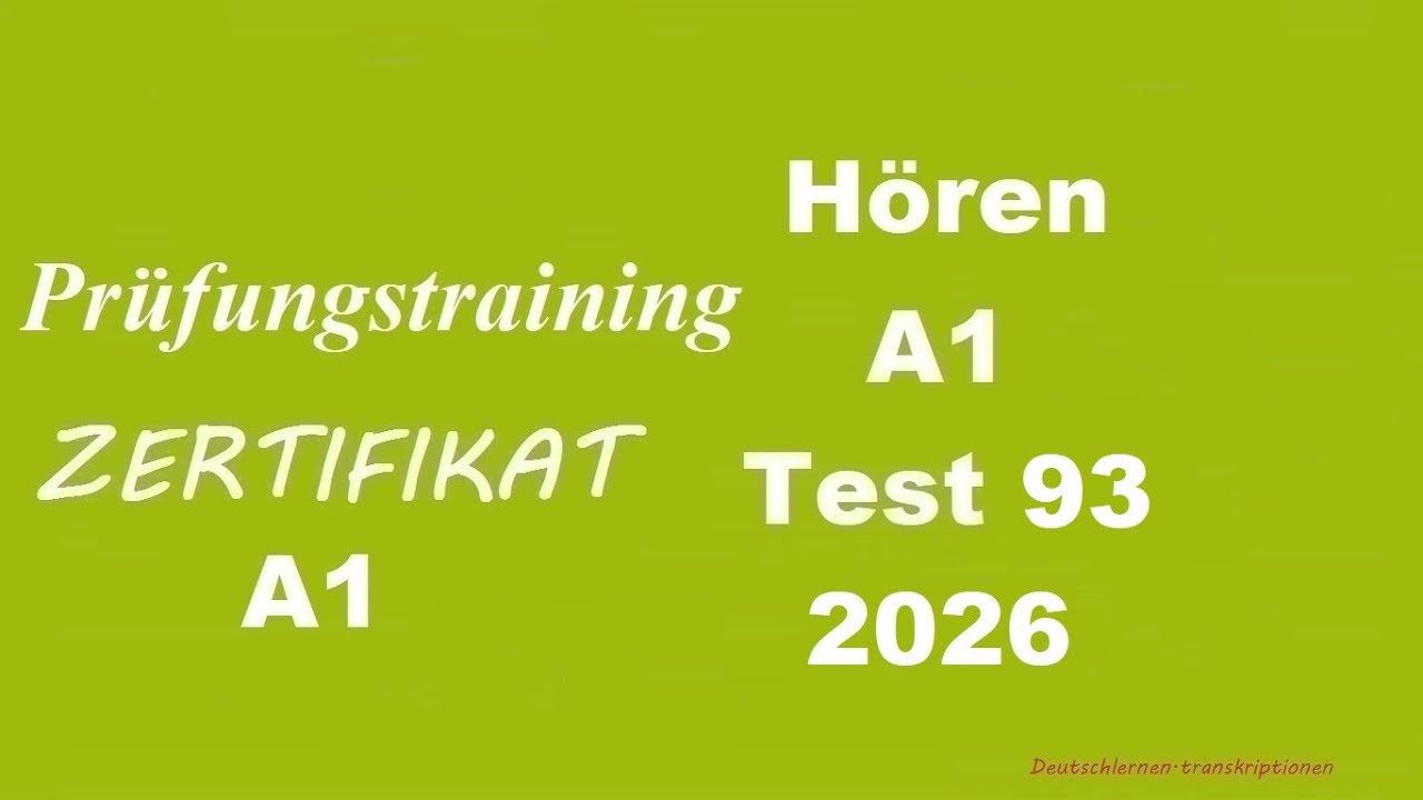 Prüfungstraining- Zertifikat A1- Hören - 2026 - Test 93.