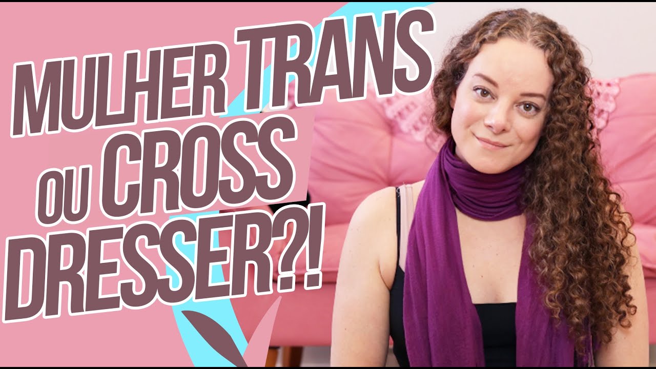 COMO SABER SE SOU TRANS? | TRANS OU CROSSDRESSER?