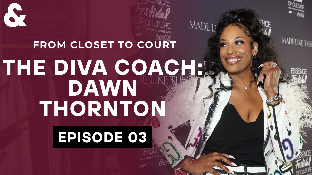 How Dawn Thornton Became the “Diva Coach” | From Closet to Court | Andscape