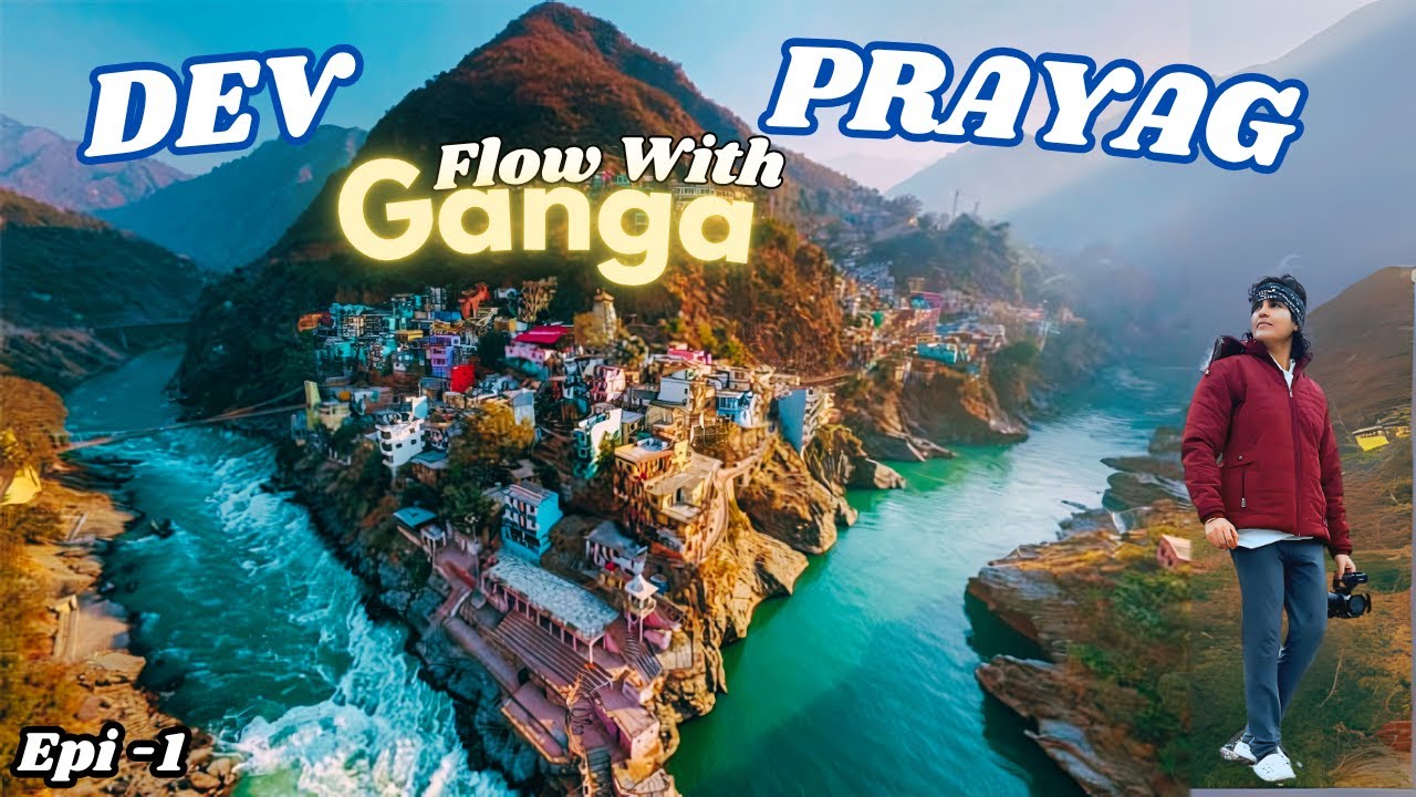 Devprayag Origin of Ganga | Panch Prayag - Badrinath Yatra Epi -1