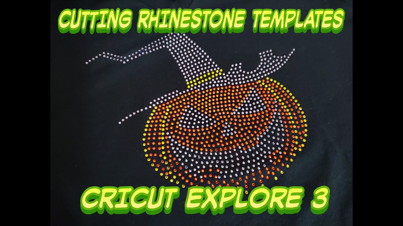 CUTTING RHINESTONE TEMPLATES WITH CRICUT EXPLORE 3!