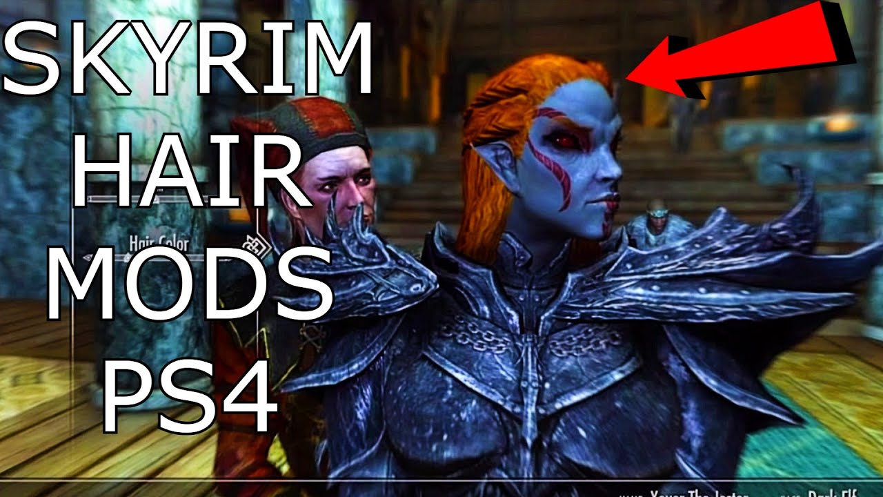 Skyrim Ps4 Mods - Skyrim Hair Mods! Skyrim Ps4 Hair mods and Skyrim Ps4 mods 2023