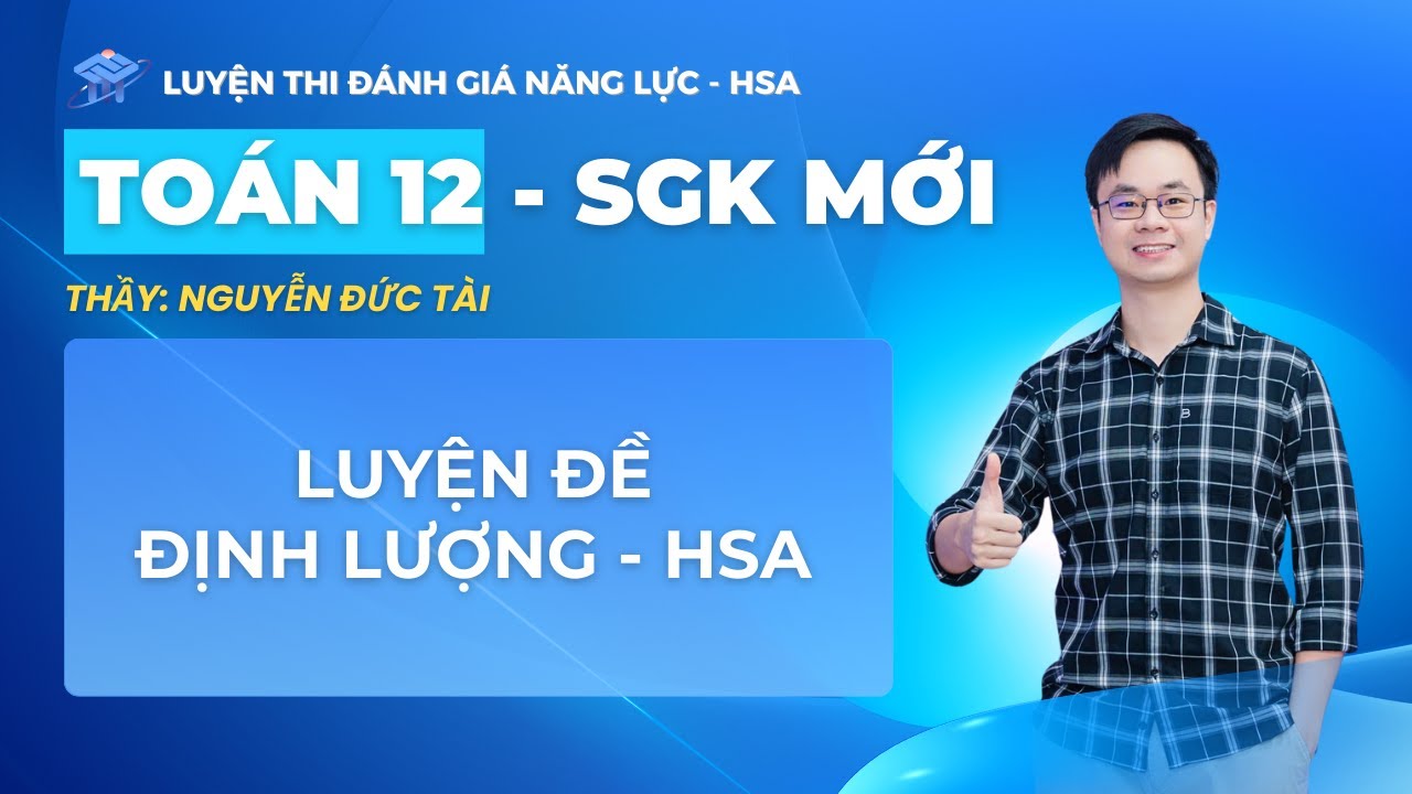 CHỮA ĐỀ ĐỊNH LƯỢNG SỐ 2 - HSA OFFLINE | TOÁN 12 (SGK MỚI)
