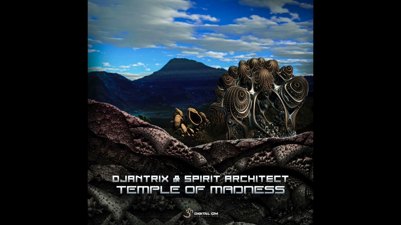 Djantrix & Spirit Architect - Temple of Madness