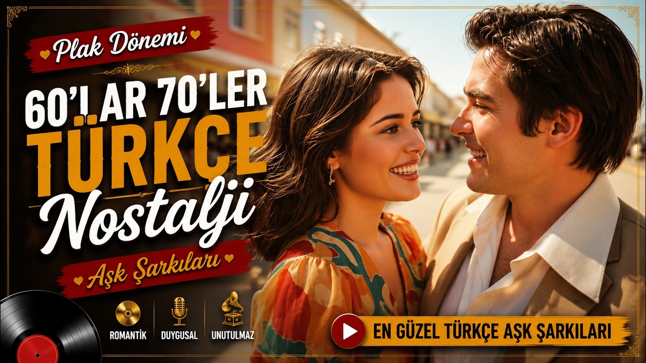 Plak Dönemi Türkçe Aşk Şarkıları - 60’lar 70’ler Nostalji