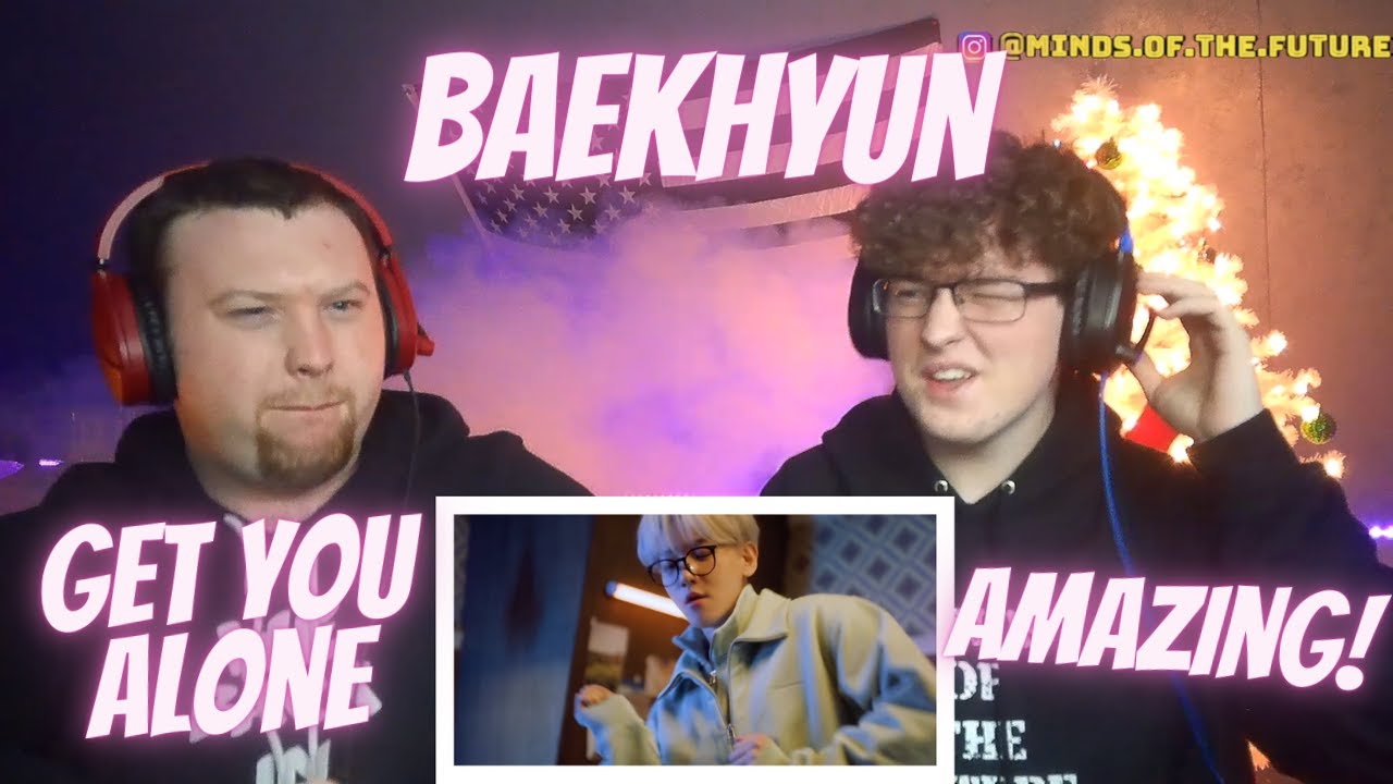 BAEKHYUN ベクヒョン 'Get You Alone' MV | Reaction!!
