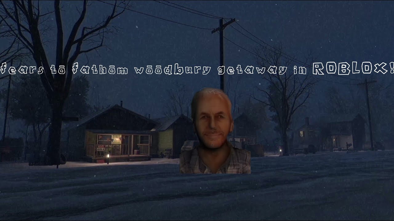 Playing Fears to Fathom - Woodbury Getaway, in ROBLOX! (Creep [HORROR])